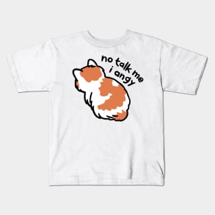 No Talk Me I Angy Cat Meme Kids T-Shirt